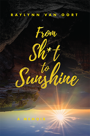 From Shit To Sunshine Cover Raylynn Van Oort